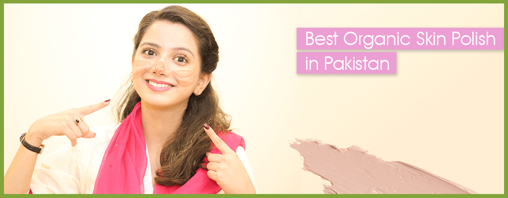 Best Skin Lightening Face Polish in Pakistan for Smooth Skin to Reduce Open Pores