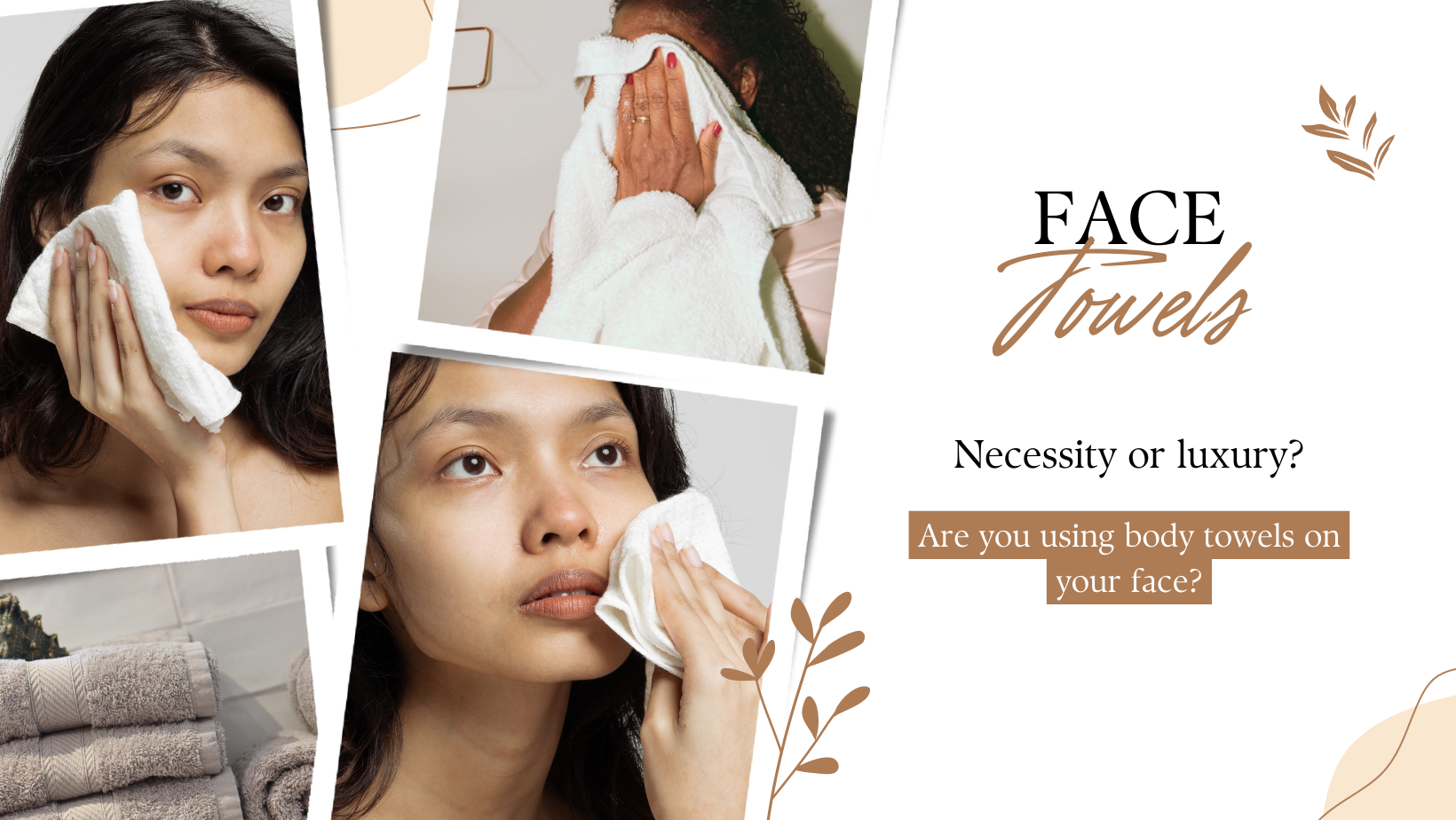 Face Towels – Necessity or luxury?