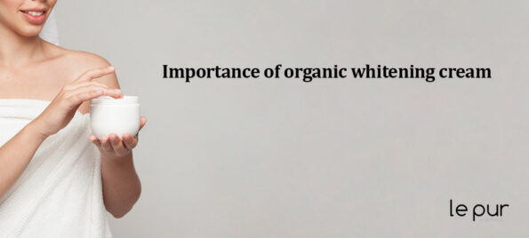 organic whitening cream