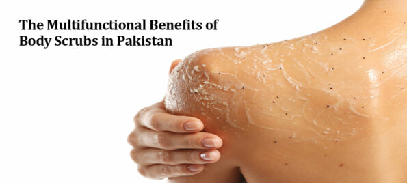 Benefits-of-Body-Scrubs-in-Pakistan
