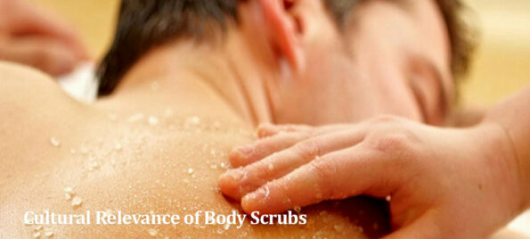 Cultural Relevance of Body Scrubs